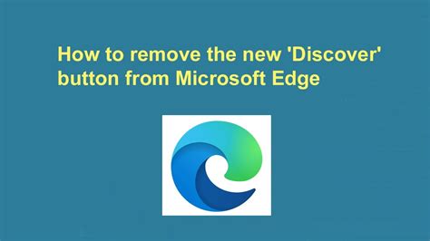 How to remove the new Discover button from Microsoft Edge